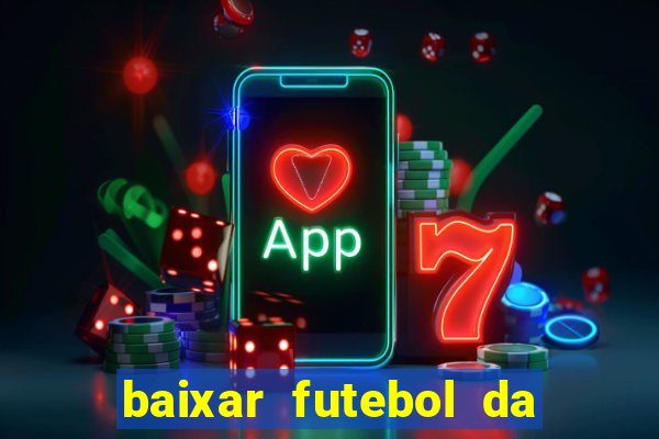 baixar futebol da hora 3.7